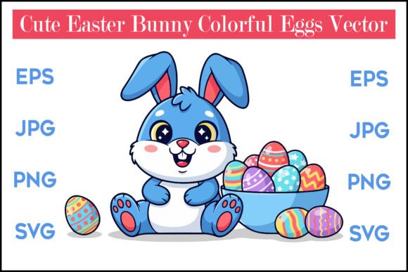 Download Cute Easter Bunny Colorful Eggs Vector - Cute Collection